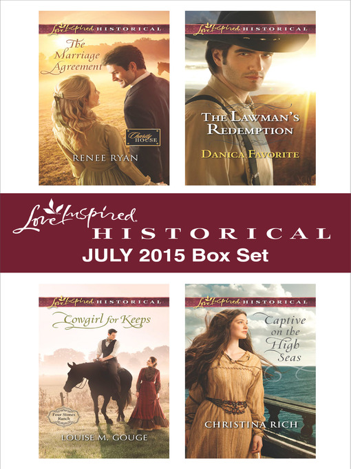 Title details for Love Inspired Historical July 2015 Box Set: The Marriage Agreement\Cowgirl for Keeps\The Lawman's Redemption\Captive on the High Seas by Renee Ryan - Available